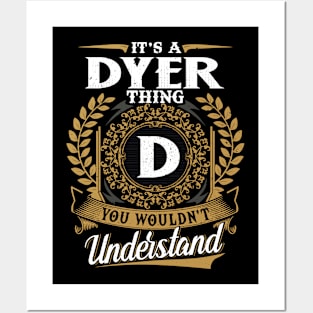 It Is A Dyer Thing You Wouldn't Understand Posters and Art